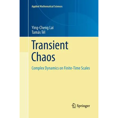 Transient Chaos: Complex Dynamics on Finite Time Scales