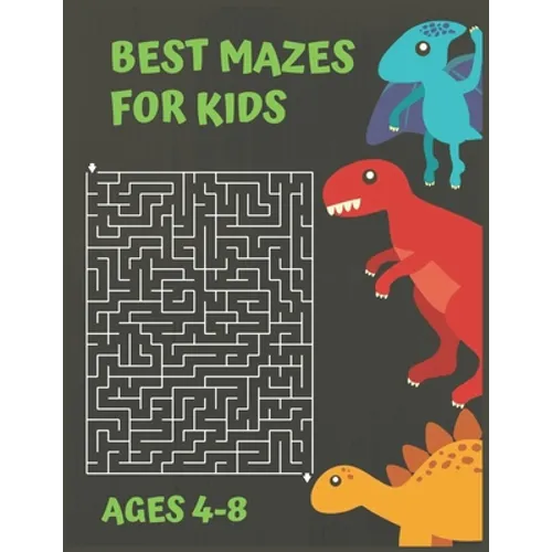 Best Mazes for Kids Ages 4-8: Dinosaur Activity Book for Kids Ages 4-8, A Fun Kid Maze Game For Learning