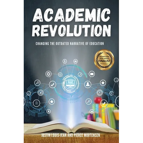 Academic Revolution: Changing the Outdated Narrative of Education