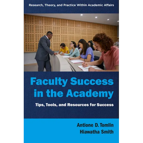 Faculty Success in the Academy: Tips, Tools, and Resources for Success