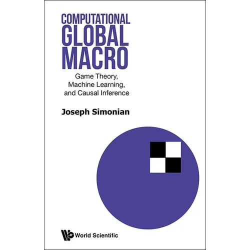 Computational Global Macro: Game Theory, Machine Learning, and Causal Inference