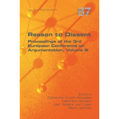 Reason to Dissent: Proceedings of the 3rd European Conference on Argumentation, Volume III