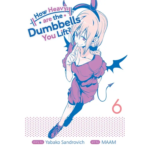 How Heavy Are the Dumbbells You Lift? Vol. 6