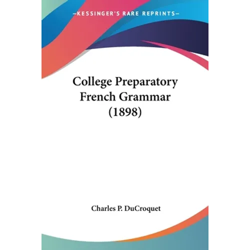 College Preparatory French Grammar (1898)