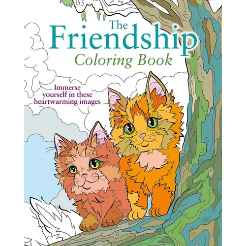 The Friendship Coloring Book: Immerse Yourself in These Heartwarming Images