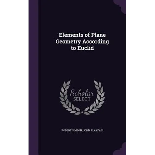 Elements of Plane Geometry According to Euclid