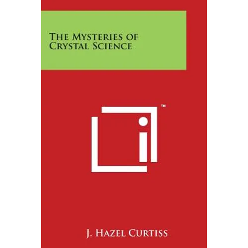The Mysteries of Crystal Science