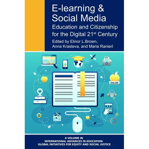 E-Learning and Social Media: Education and Citizenship for the Digital 21st Century
