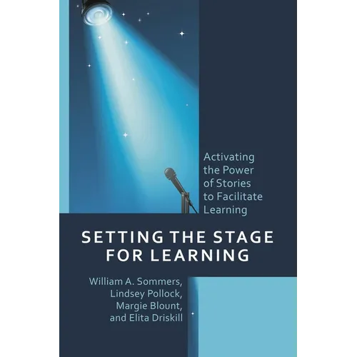 Setting the Stage for Learning: Activating the Power of Stories to Facilitate Learning