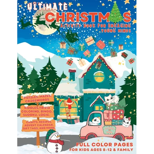 Ultimate Christmas Activity Book for Engaging Young Minds: Full Color Pages For Kids Ages 8-12 & Family - Puzzles, Mazes, Crosswords, Riddles, Trivia,