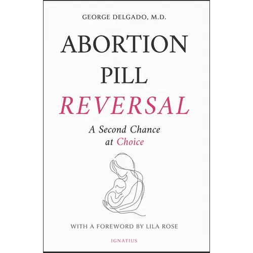 Abortion Pill Reversal: A Second Chance at Choice