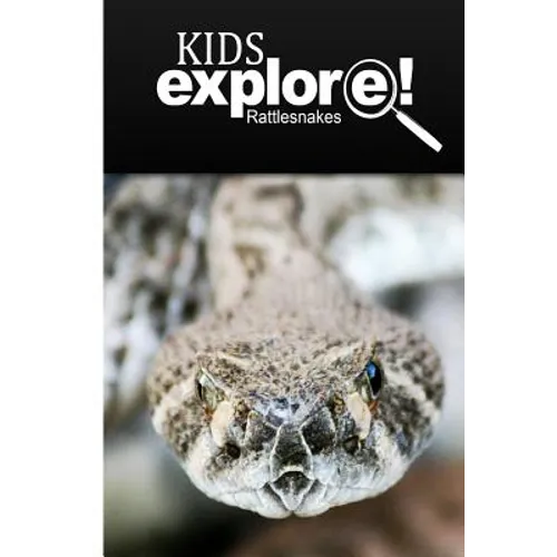 Rattle Snakes - Kids Explore: Animal books nonfiction - books ages 5-6