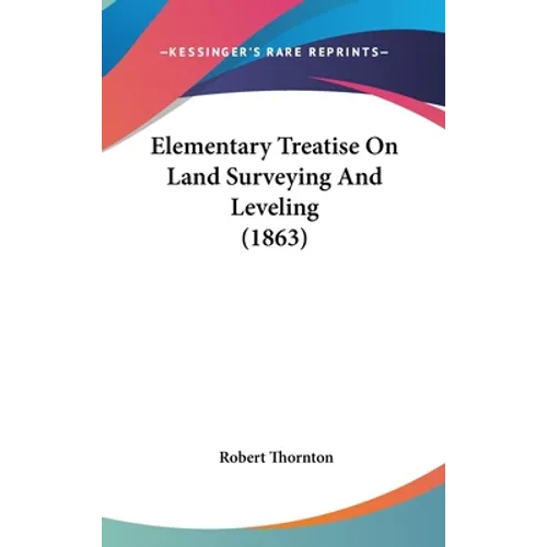 Elementary Treatise On Land Surveying And Leveling (1863)