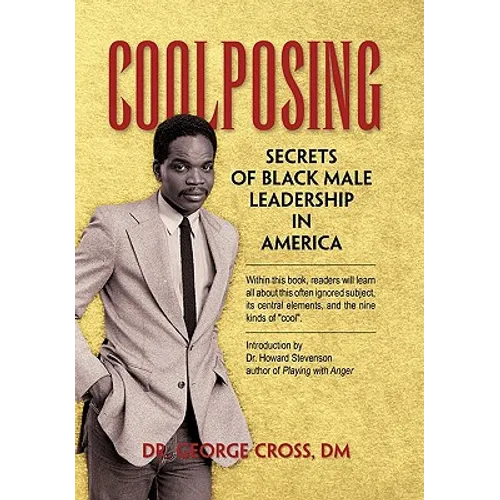 Coolposing: Secrets of Black Male Leadership in America