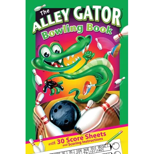 The Alley Gator Bowling Book: With 30 Score Sheets and Scoring Instructions