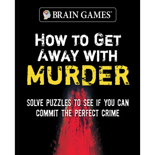 Brain Games - How to Get Away with Murder (320 Pages)