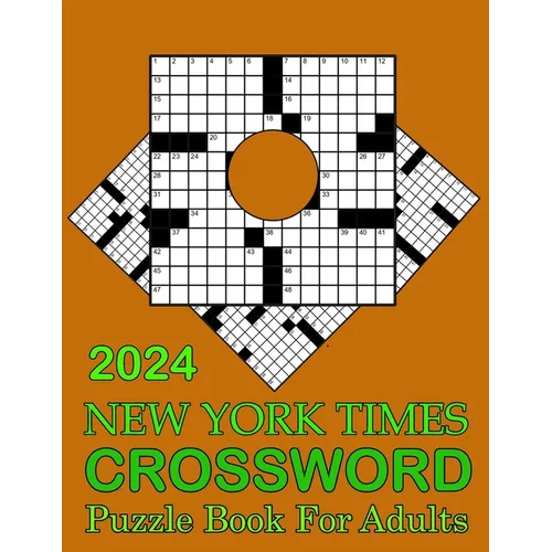 2024 New York Times Crossword Puzzle Book For Adults: Easy Puzzle for Adults, Seniors & Teens To Have Fun and Relax