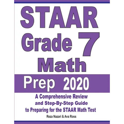 STAAR Grade 7 Math Prep 2020: A Comprehensive Review and Step-By-Step Guide to Preparing for the STAAR Math Test