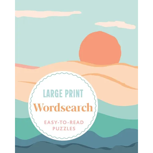 Large Print Wordsearch: Over 70 Easy-To-Read Puzzles