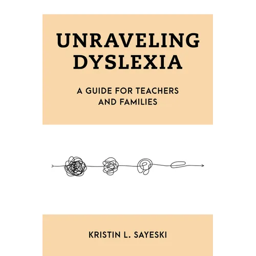Unraveling Dyslexia: A Guide for Teachers and Families