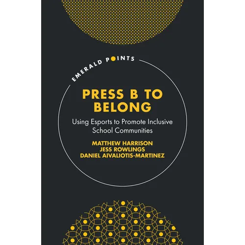 Press B to Belong: Using Esports to Promote Inclusive School Communities