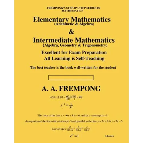 Elementary Mathematics & Intermediate Mathematics: (Arithmetic, Algebra, Geometry & Trigonometry)