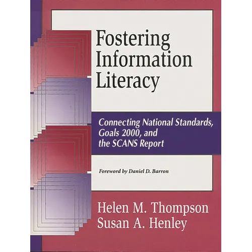 Fostering Information Literacy: Connecting National Standards, Goals 2000, and the Scans Report