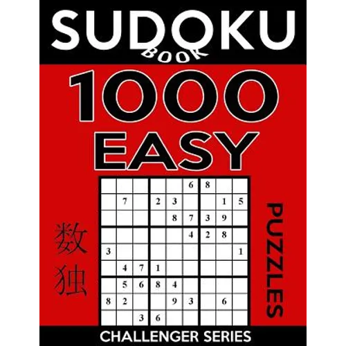 Sudoku Book 1,000 Easy Puzzles: Sudoku Puzzle Book With Only One Level of Difficulty