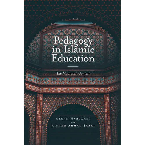Pedagogy in Islamic Education: The Madrasah Context