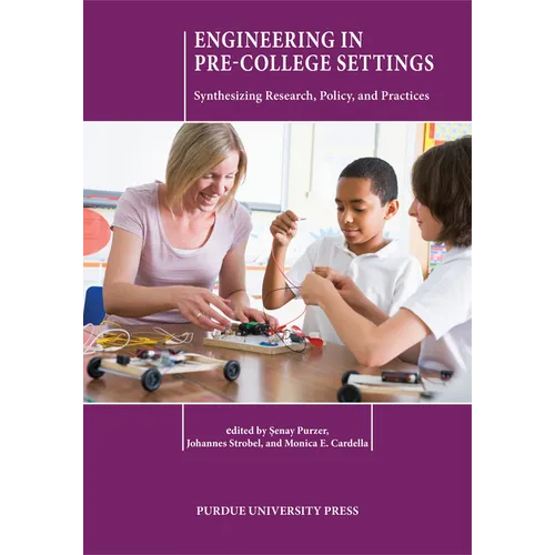 Engineering in Pre-College Settings: Synthesizing Research, Policy, and Practices