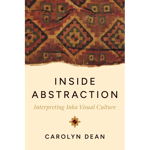 Inside Abstraction: Interpreting Inka Visual Culture