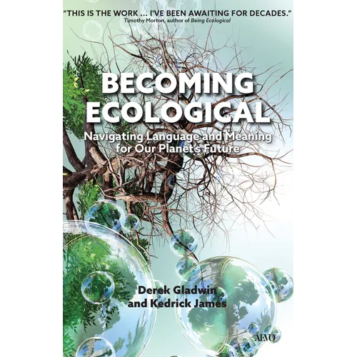 Becoming Ecological: Navigating Language and Meaning for Our Planet's Future