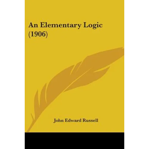 An Elementary Logic (1906)