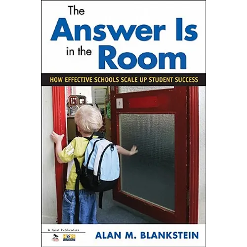 The Answer Is in the Room: How Effective Schools Scale Up Student Success