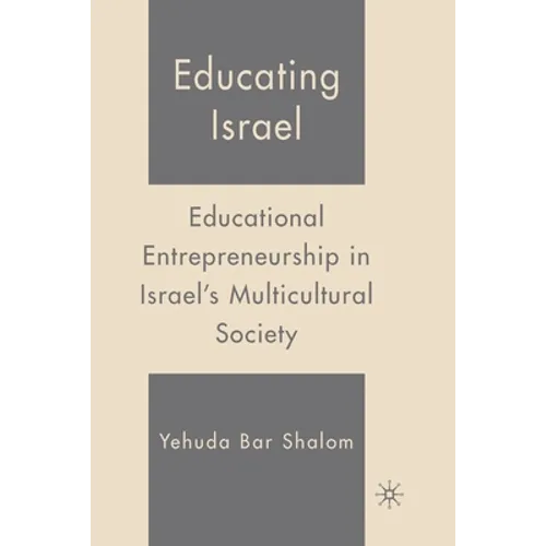 Educating Israel: Educational Entrepreneurship in Israel's Multicultural Society