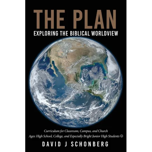 The Plan: Exploring the Biblical Worldview