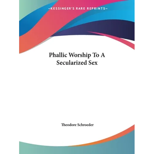 Phallic Worship To A Secularized Sex