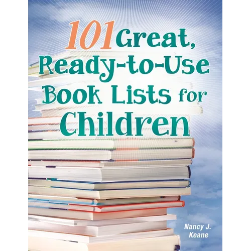 101 Great, Ready-to-Use Book Lists for Children