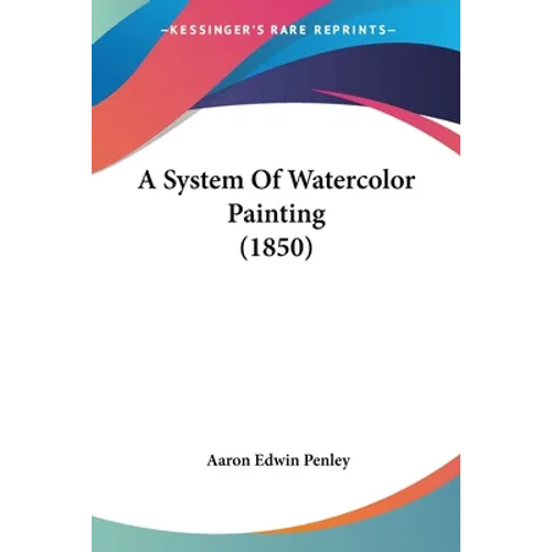 A System Of Watercolor Painting (1850)