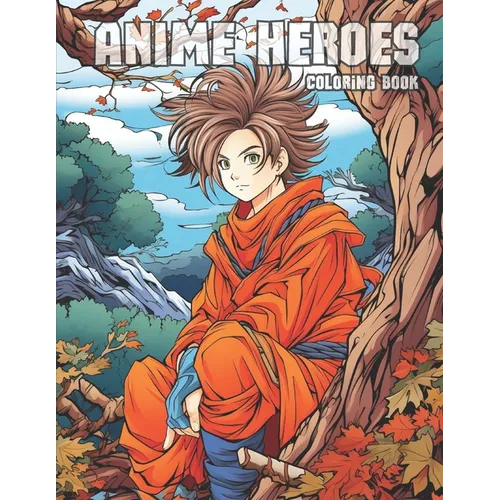 Anime Heroes: Anime Manga Art Heroes Coloring Activity Book for ages 8+