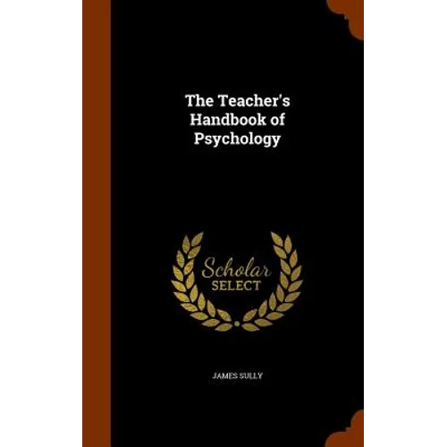 The Teacher's Handbook of Psychology