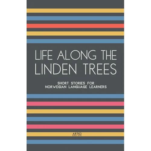 Life Along The Linden Trees: Short Stories for Norwegian Language Learners