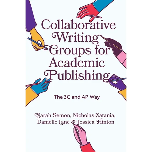 Collaborative Writing Groups for Academic Publishing: The 3c and 4p Way