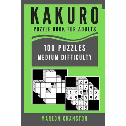 Kakuro Puzzle Book For Adults: 100 Puzzles Medium Difficulty for Stress Relief