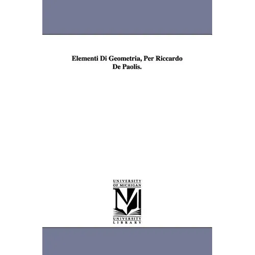 Elementi Di Geometria, Per Riccardo De Paolis.