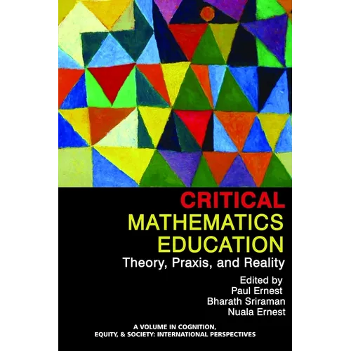 Critical Mathematics Education: Theory, Praxis, and Reality