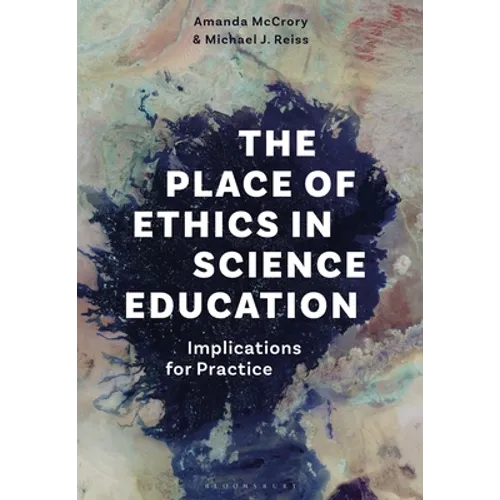 The Place of Ethics in Science Education: Implications for Practice