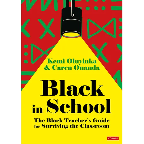 Black in School: The Black Teacher's Guide for Surviving the Classroom