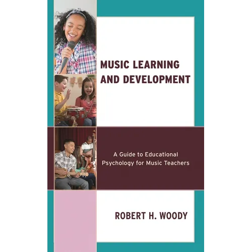 Music Learning and Development: A Guide to Educational Psychology for Music Teachers