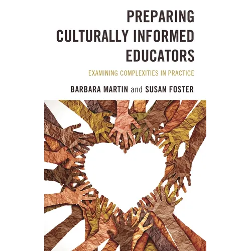 Preparing Culturally Informed Educators: Examining Complexities in Practice